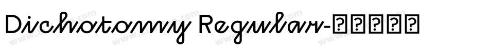 Dichotomy Regular字体转换